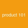 product 101