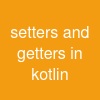 setters and getters in kotlin