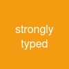 strongly typed