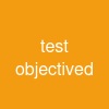 test objectived