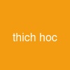 thich hoc