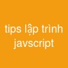 tips lập trình javscript