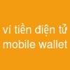 ví tiền điện tử mobile wallet
