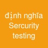 định nghĩa Sercurity testing