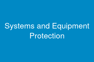 Systems and Equipment Protection