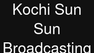 Kochi Sun Sun Broadcasting