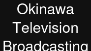 Okinawa Television Broadcasting