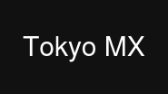 Tokyo MX