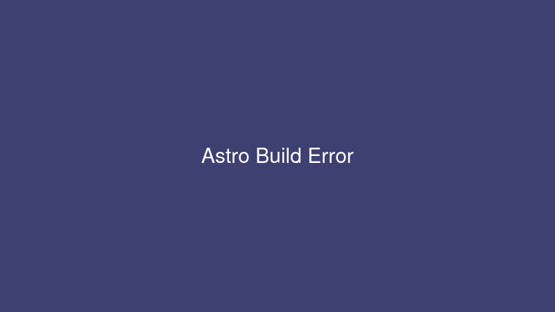 Astroビルドエラー