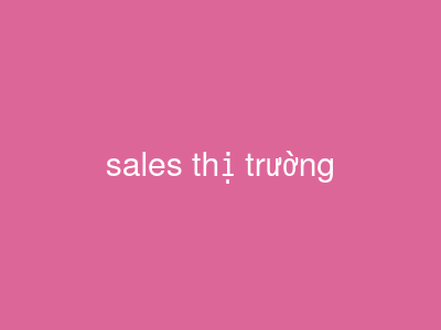 sales thị trường