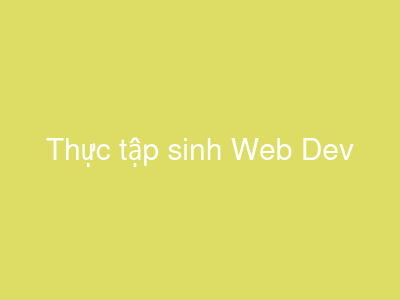 Thực tập sinh Web Dev