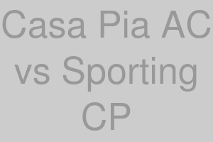 Casa Pia AC vs Sporting CP