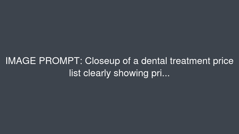 Close-up of a dental treatment price list clearly showing prices in Euro (€), displayed in a dental reception area.