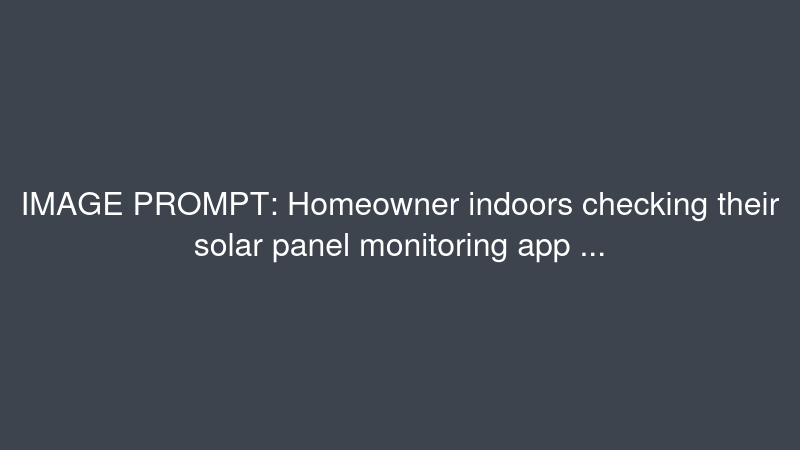 Homeowner indoors checking their solar panel monitoring app on a smartphone; outside, clean solar panels gleam in daylight in a Tallaght suburban garden.