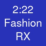 2:22 Fashion RX