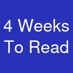 4 Weeks To Read