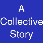 A Collective Story