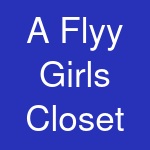 A Flyy Girls Closet