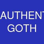 AUTHENTIC GOTH