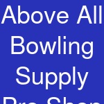 Above All Bowling Supply Pro Shop