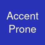 Accent Prone