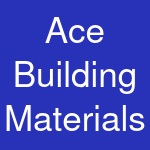 Ace Building Materials