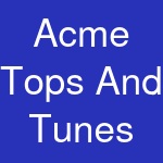 Acme Tops And Tunes