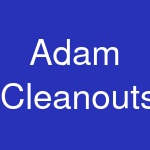 Adam Cleanouts