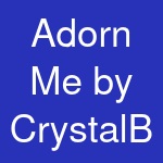 Adorn Me by CrystalB