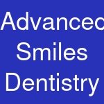 Advanced Smiles Dentistry