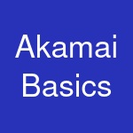 Akamai Basics