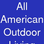 All American Outdoor Living