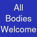 All Bodies Welcome