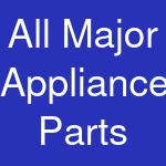 All Major Appliance Parts