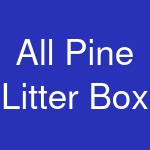 All Pine Litter Box