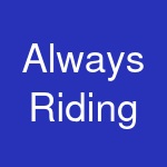 Always Riding