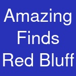 Amazing Finds Red Bluff