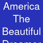 America The Beautiful Dreamer