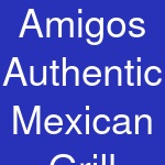 Amigos Authentic Mexican Grill & Bar