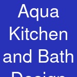 Aqua Kitchen and Bath Design Center