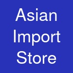 Asian Import Store