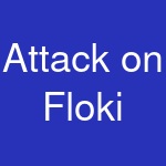 Attack on Floki