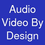 Audio Video By Design