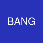 BANG