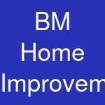 BM Home Improvements