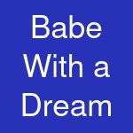 Babe With a Dream