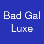 Bad Gal Luxe