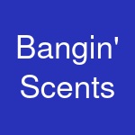 Bangin' Scents