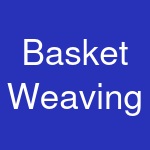 Basket Weaving