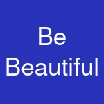 Be Beautiful